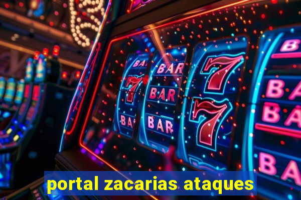 portal zacarias ataques